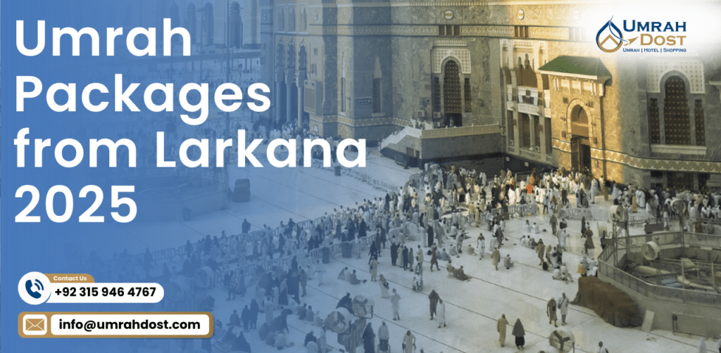 Umrah Packages from Larkana 2025